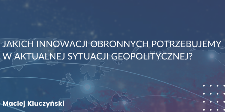 Grafika- Jakich innowacji obronnych potrzebujemy w aktualnej sytuacji geopolitycznej?