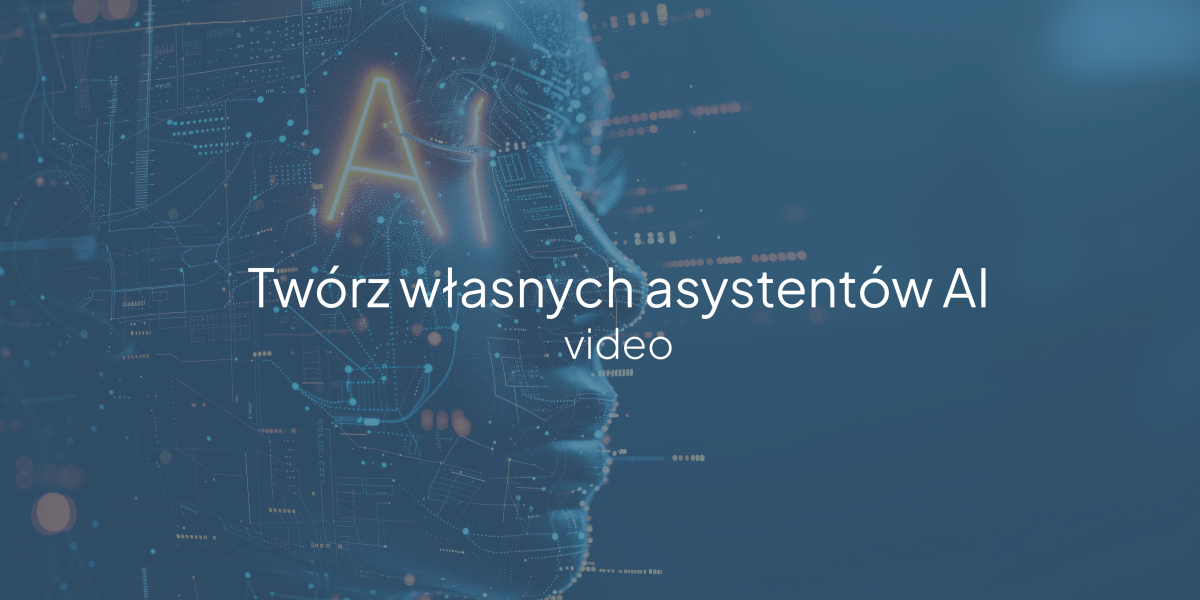 Napis "Twórz własnych asystentów AI" na tle twarzy wygenerowanej przez AI